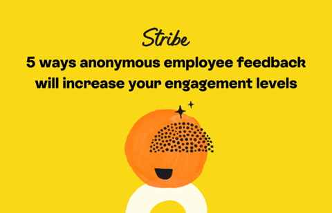 5 ways anonymous employee feedback will increase your engagement levels